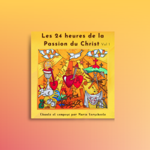 CD 1 Chants Les 24 Heures De La Passion